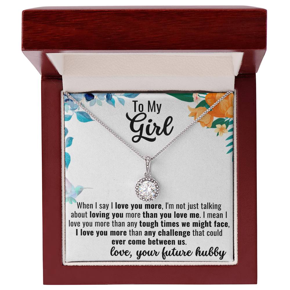 To My Girlfriend-When I Say I Love You More - Gift For Couple, - Eternal Hope Necklace