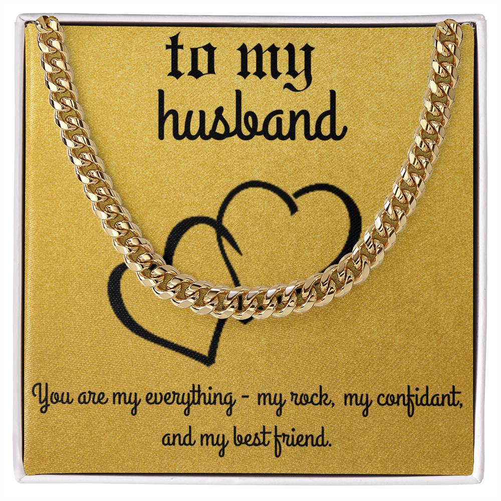 To my husband - You are my everything - cuban chain