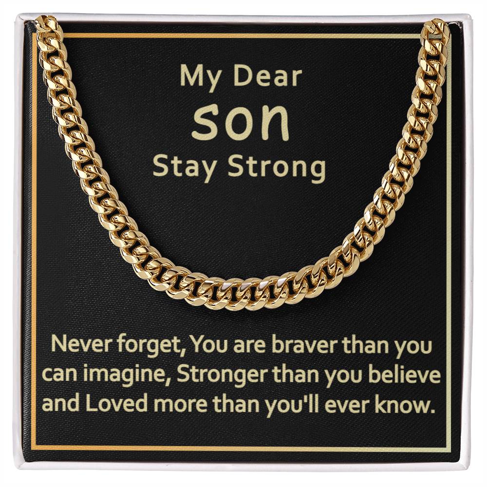 My Dear Son-Stay Strong-Cuban Link Chain