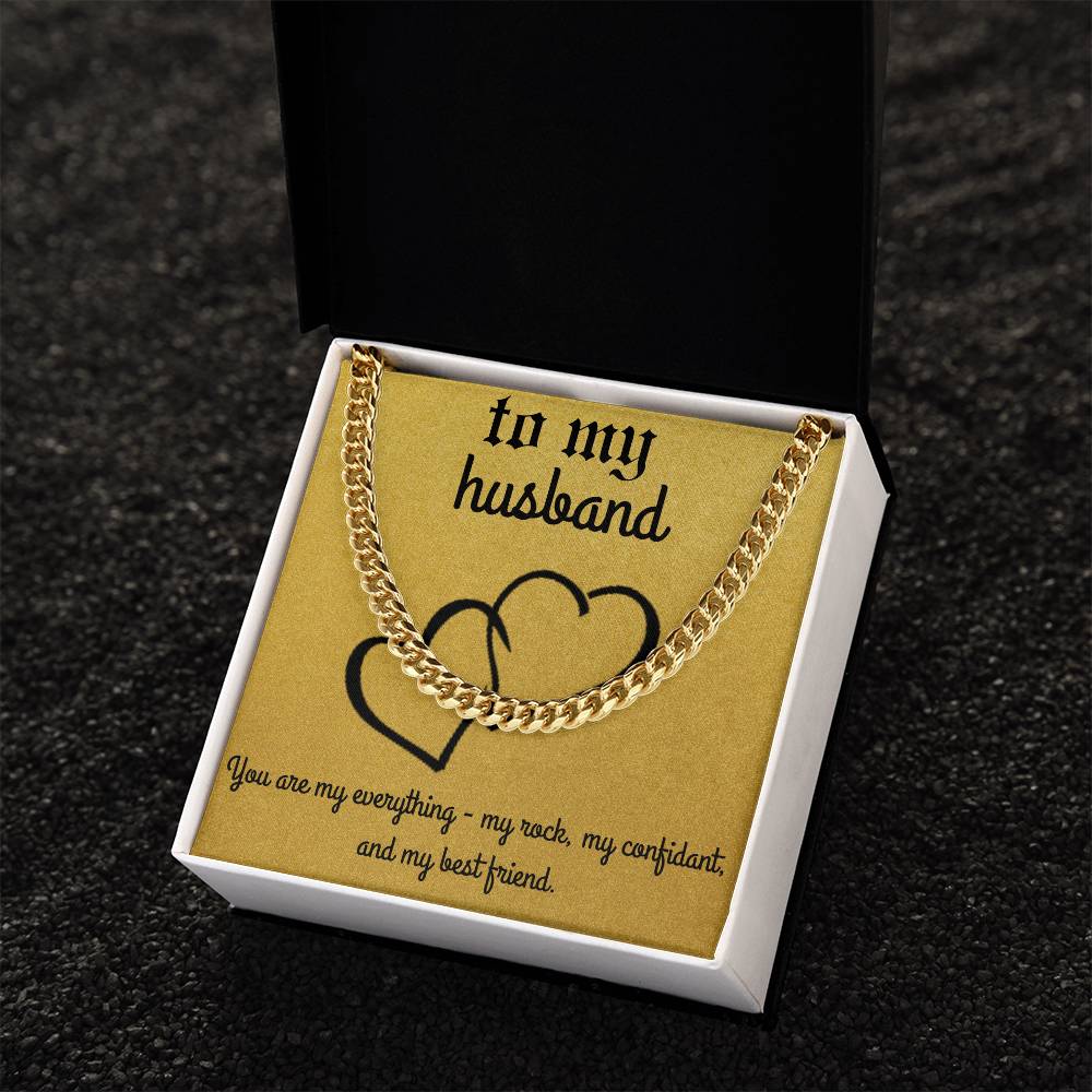 To my husband - You are my everything - cuban chain