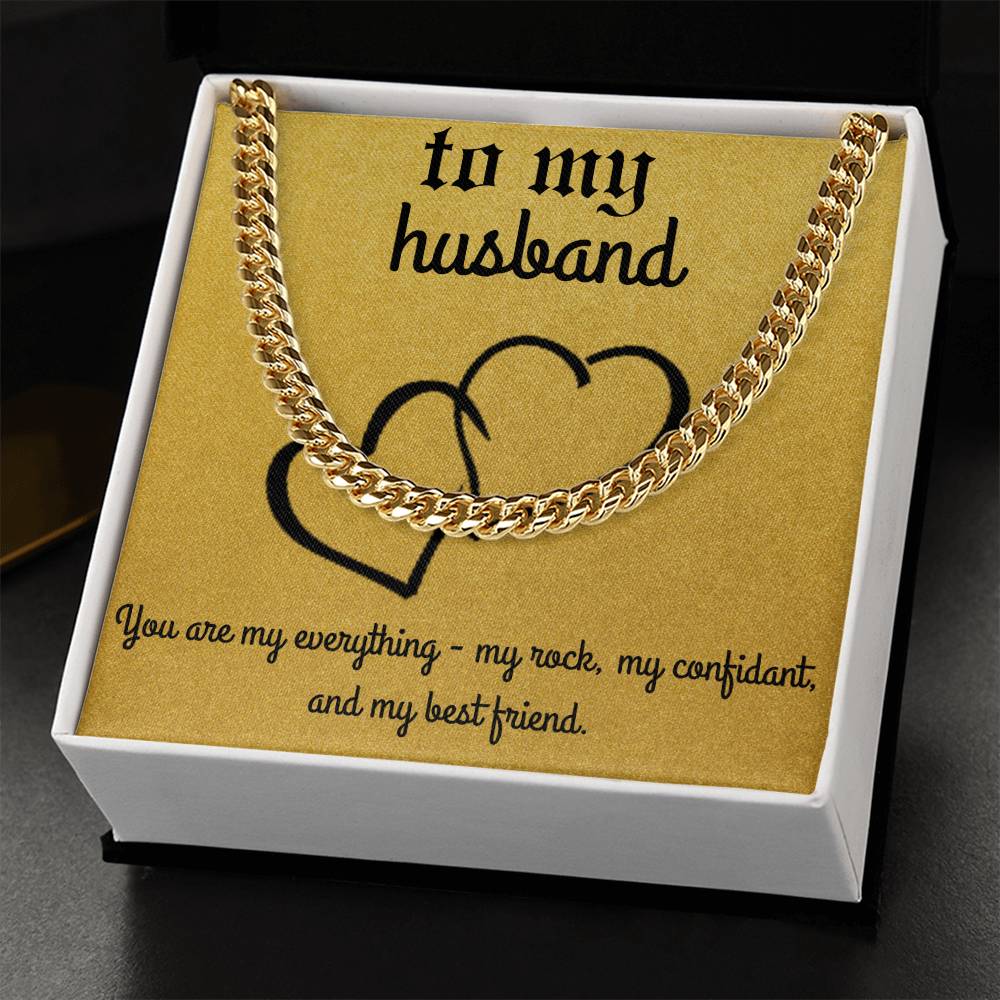 To my husband - You are my everything - cuban chain