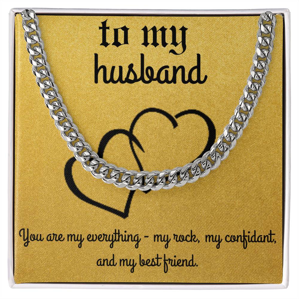 To my husband - You are my everything - cuban chain