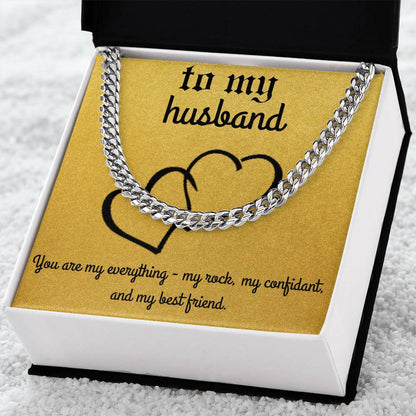 To my husband - You are my everything - cuban chain