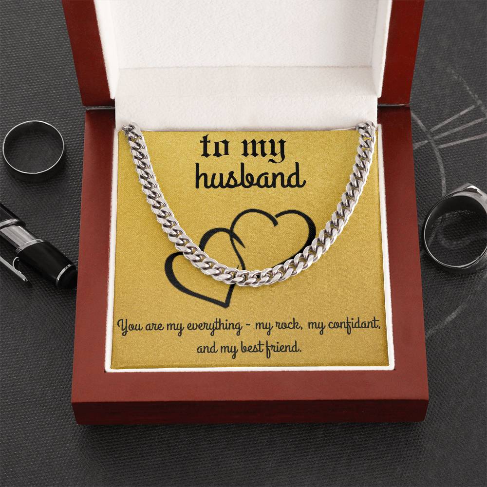 To my husband - You are my everything - cuban chain