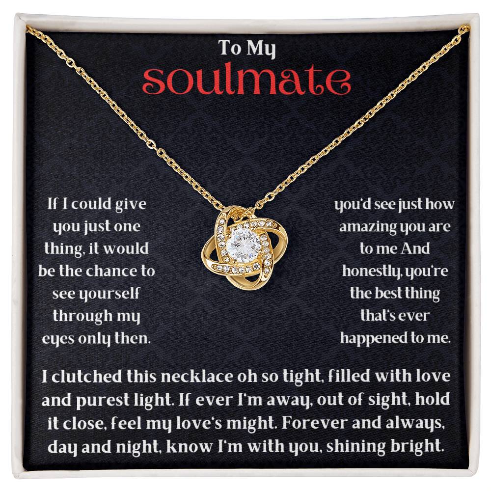 To My Soulmate - If You Could See Yourself In My Eyes - Love Knot Necklace - Gift For Couples