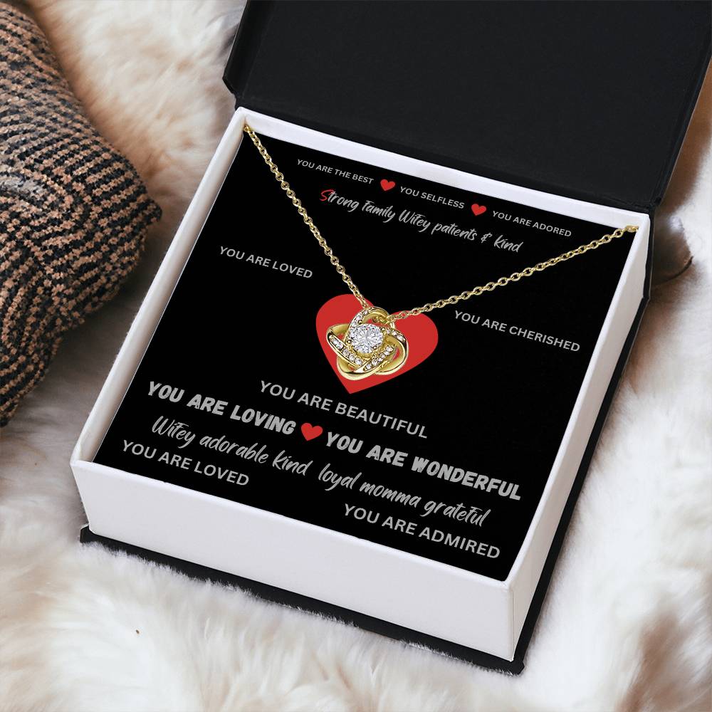 To my Wife - YOU ARE BEAUTIFUL - Love Knot Necklace.