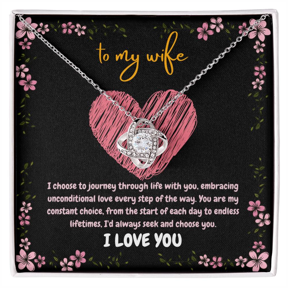 To my Wife - I Choose You - Love Knot Necklace.