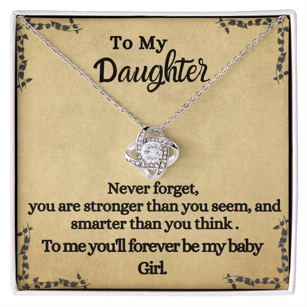 To My Daughter, You'll Forever Be My Baby - For Daughter's From Parents - Love Knot Necklace