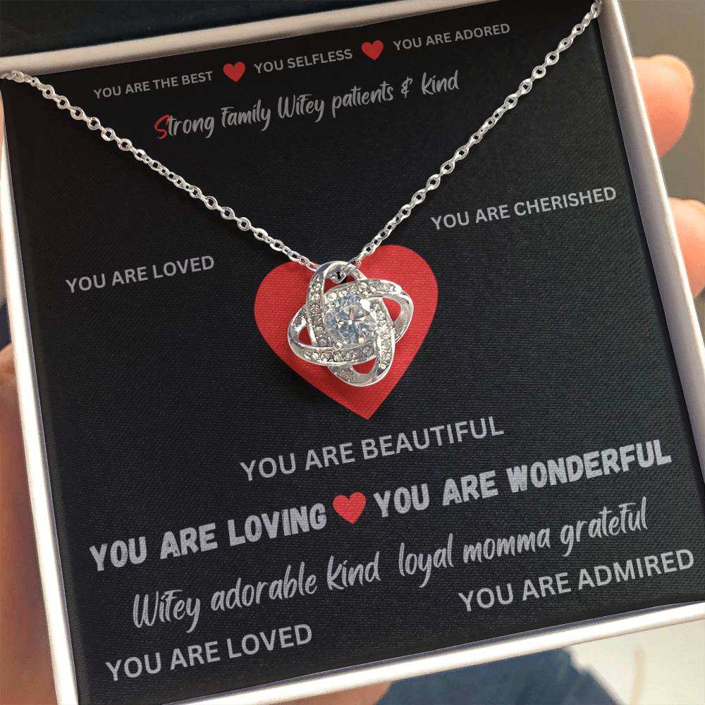 To my Wife - YOU ARE BEAUTIFUL - Love Knot Necklace.