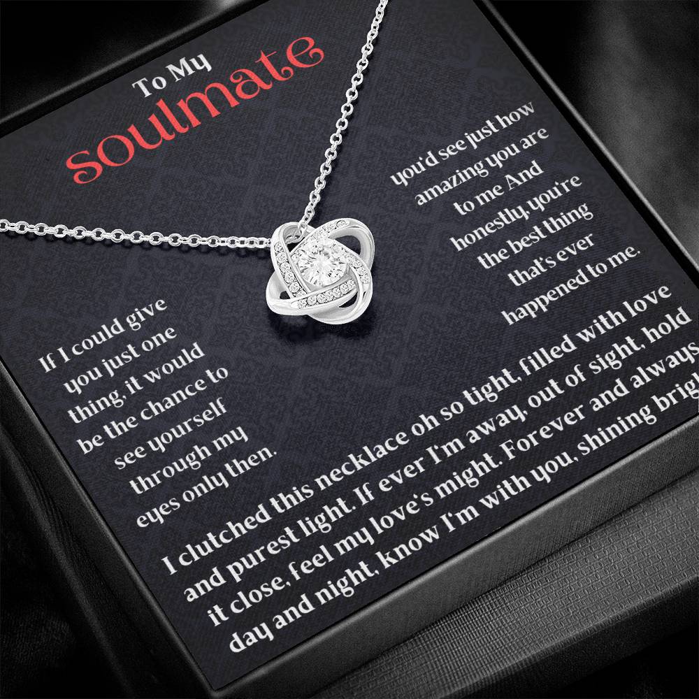 To My Soulmate - If You Could See Yourself In My Eyes - Love Knot Necklace - Gift For Couples