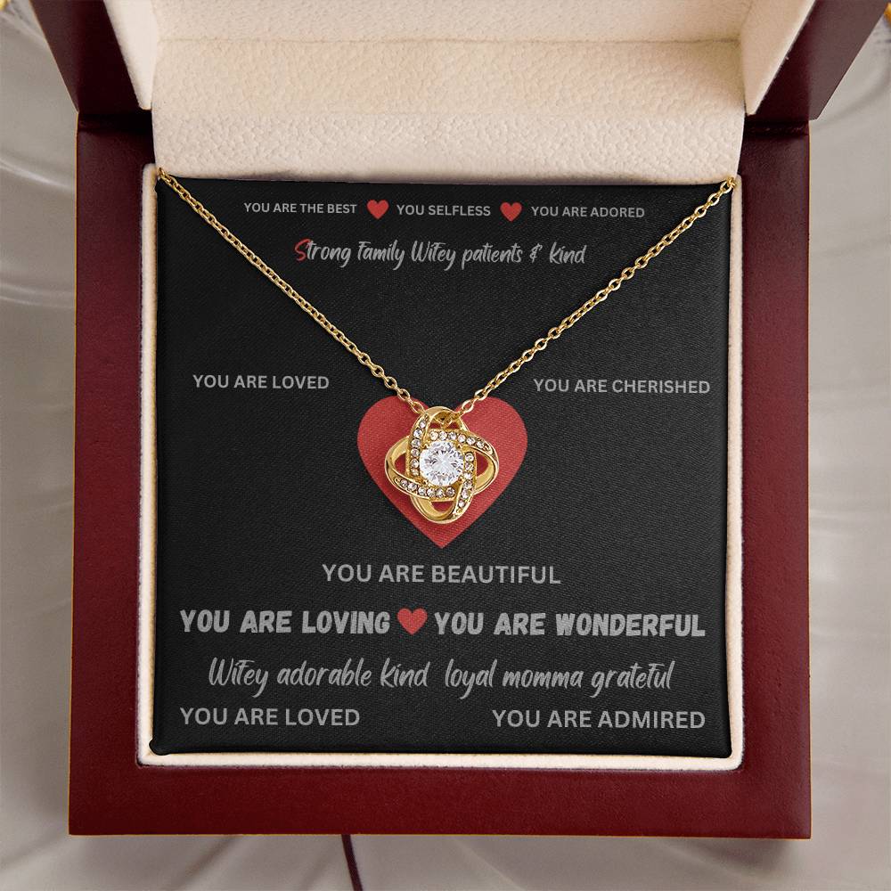 To my Wife - YOU ARE BEAUTIFUL - Love Knot Necklace.